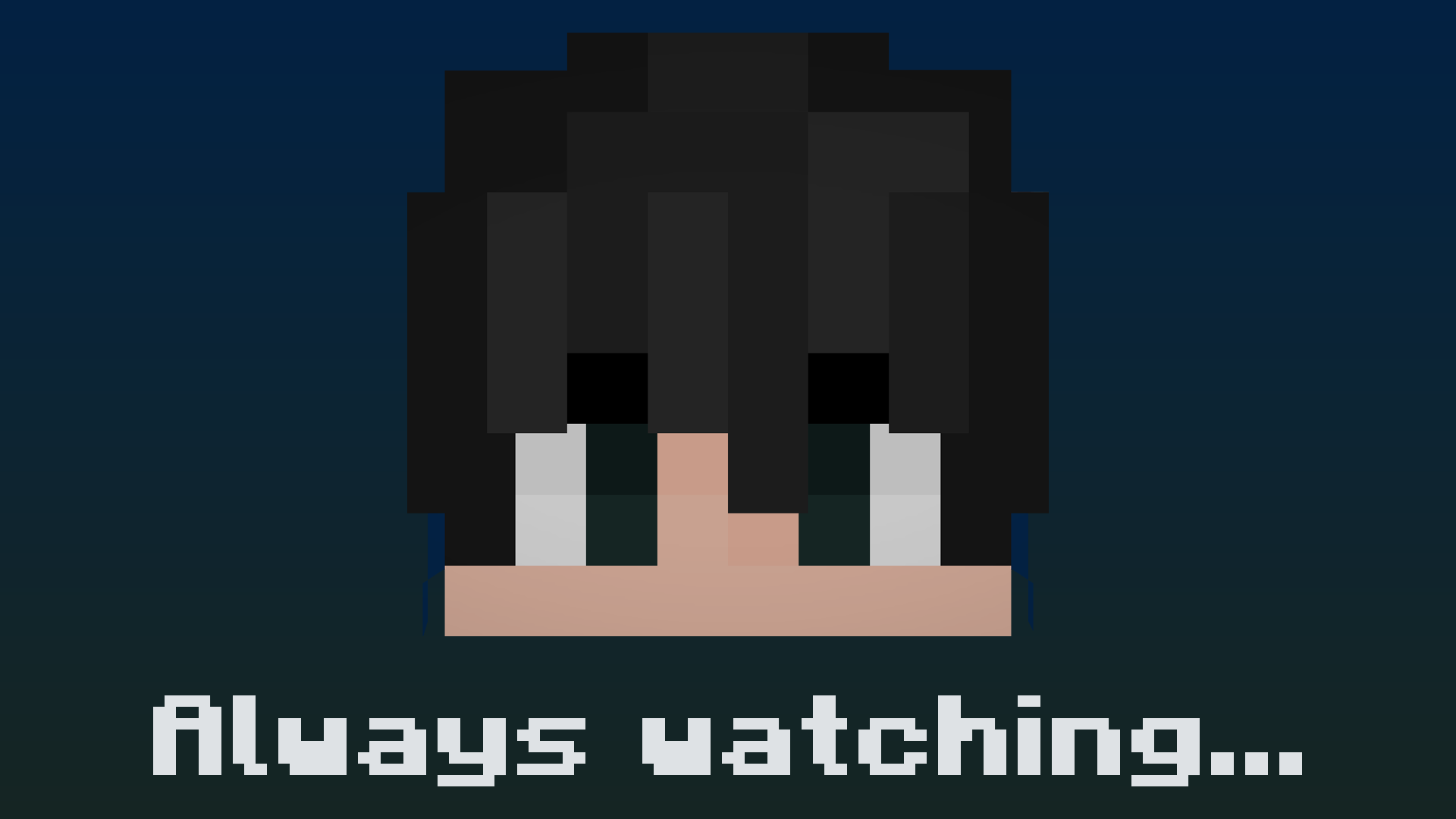 Always watching...